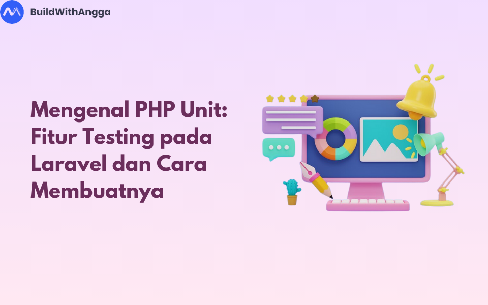 Mengenal PHP Unit: Fitur Testing pada Laravel dan Cara Membuatnya